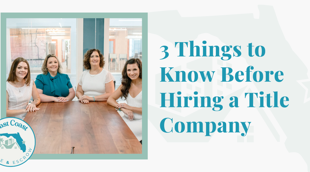 3 Things to Know Before Hiring a Title Company